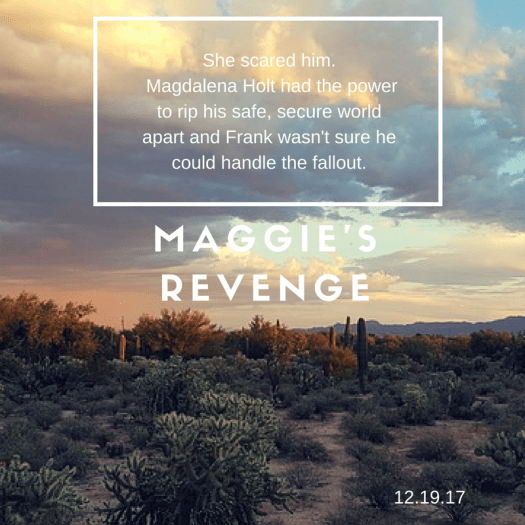 she scared him. Magdalena Holt had the power to rip his safe, secure world apart and Frank wasn't sure he could handle the fallout.